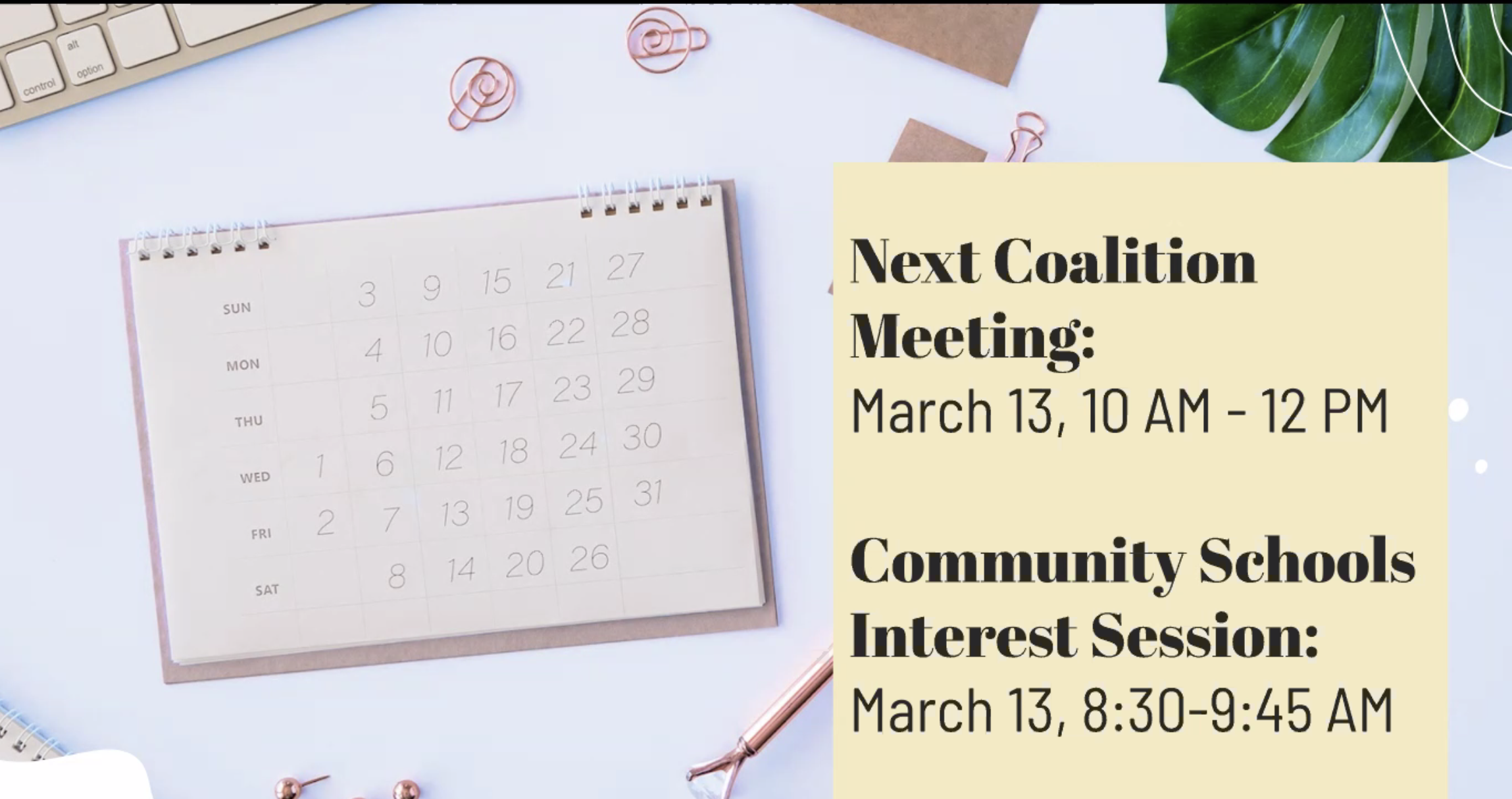 Next Coalition Meeting: March 13, 10am - 12pm HST Community Schools Interest Session: March 13, 8:30am - 9:45am HST